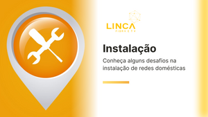 Desafios enfrentados na instalação de redes domésticas