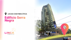 Internet em Foz da Linca disponível no Edifício Serra Negra