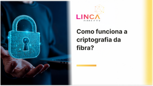 Como funciona a criptografia da fibra?