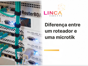 Diferença entre um roteador comum e a Mikrotik