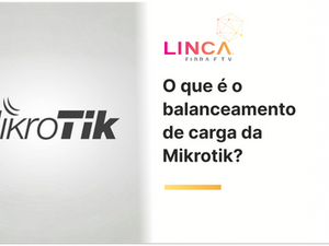 O que é balanceamento de carga na Mikrotik?