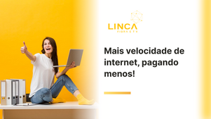 Mais velocidade de internet, pagando menos!