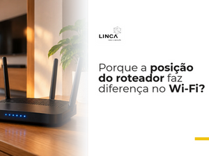 Porque a posição do roteador faz diferença no Wi-Fi?
