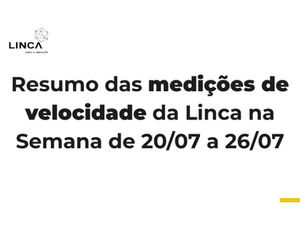 Resumo das medições de velocidade da Linca na semana 20/07 a 26/07