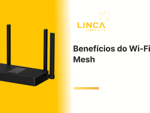 Wi-Fi 6 Mesh: conheça os benefícios!