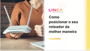 Como posicionar o roteador da melhor maneira