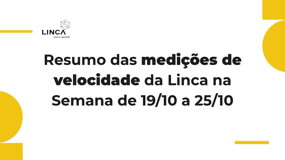 Resumo das medições de velocidade da Linca na Semana de 19/10 a 25/10
