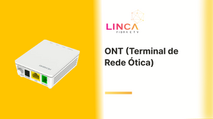O que é ONT (Terminal de Fibra Óptica)?