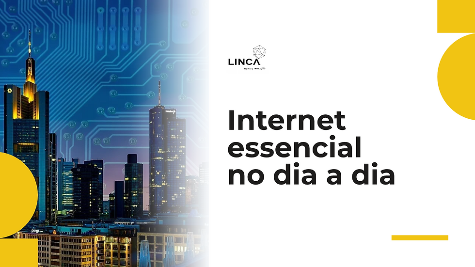 Internet essencial no dia a dia