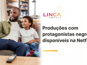 Séries protagonizadas por artistas negros disponíveis na Netflix