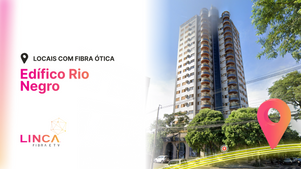 Moradores do Edifício Rio Negro podem ter a Linca como seu provedor de internet em Foz!
