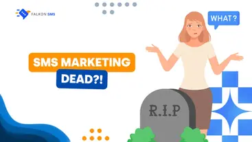Is SMS Marketing Dead? Here's Why It's Still Alive and Kicking
