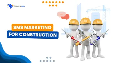 How SMS Marketing Transforms Construction Companies