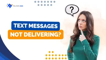 Why your Text Messages are Not Delivering and How to Fix it