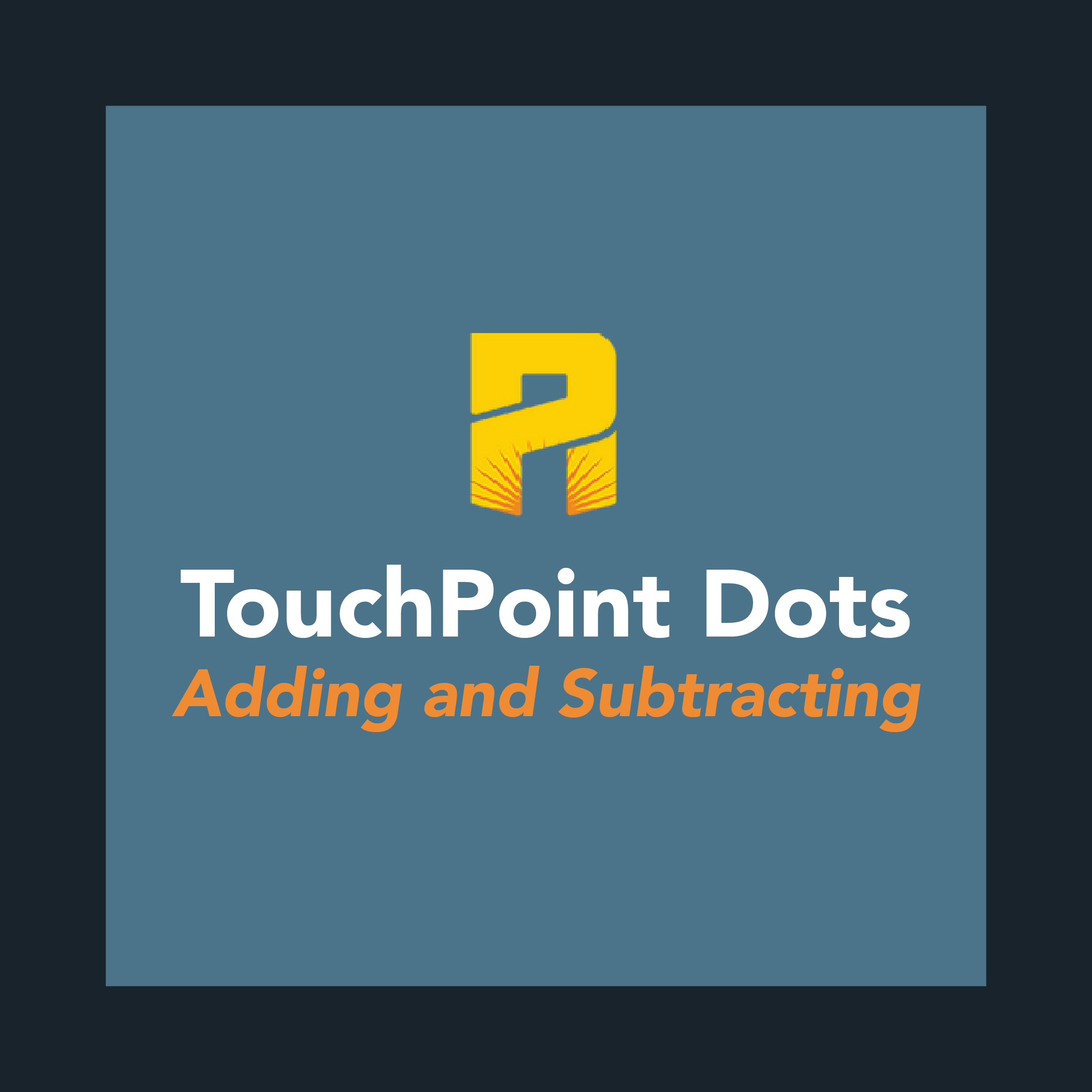 TouchPoint Dots: Adding and Subtracting