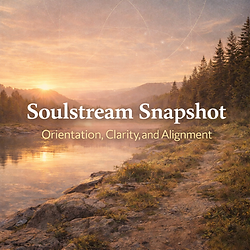 Calm lake side, early morning, mist on the water - text on image "Soulstream Snapshot - Orientation, Clarity, and Alignment"