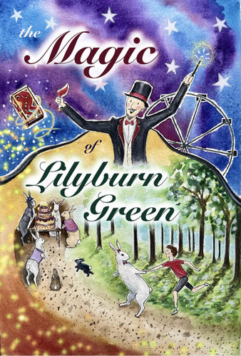 The Magic of Lilyburn Green by Mark Raffles & Chris Cross the Magician ...