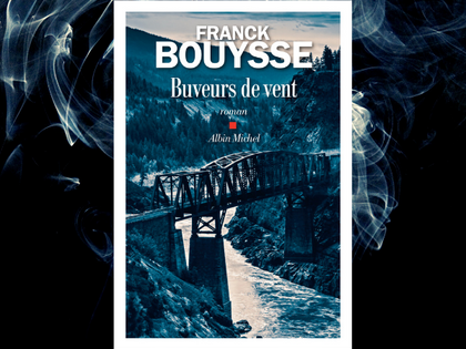 Buveurs de vent, Franck Bouysse (2020)