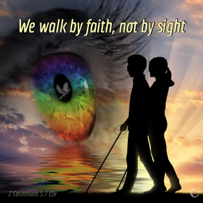 We walk by faith, not by sight.
‭‭2 Corinthians‬ ‭5‬:‭7‬ ‭ESV‬‬