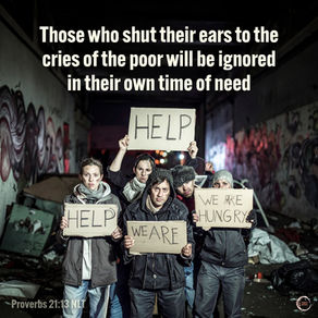 Those who shut their ears to the cries of the poor will be ignored in their own time of need.
‭‭Proverbs‬ ‭21‬:‭13‬ ‭NLT‬‬