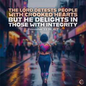 The Lord detests people with crooked hearts, but he delights in those with integrity.
‭‭Proverbs‬ ‭11‬:‭20‬ ‭NLT‬‬