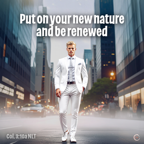 Put on your new nature, and be renewed as you learn to know your Creator and become like him.
‭‭Colossians‬ ‭3‬:‭10‬ ‭NLT‬‬