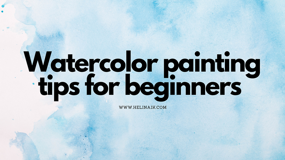 Watercolor Painting Tips for Beginners