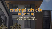 Thiết kế kết cấu biệt thự nhiều tầng: Các yếu tố cần được tính toán ngay từ đầu