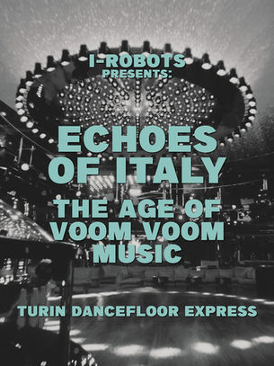 Turin 77 vibes: Voom Voom Music via I-Robots Edits.