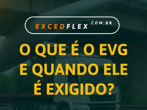 O que é o EVG e quando ele é exigido?