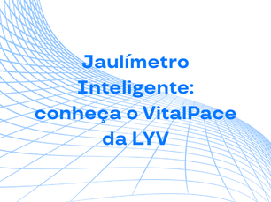 Jaulímetro Inteligente: conheça o VitalPace da LYV