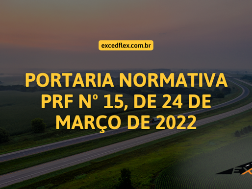 PORTARIA NORMATIVA PRF Nº 15, DE 24 DE MARÇO DE 2022