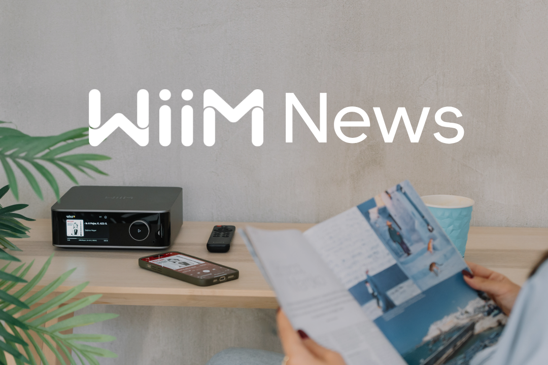 WiiM News – Looking Back at April 2026