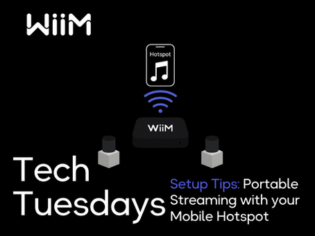 Tech Tuesday: Flexible Streaming with your Mobile Hotspot
