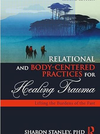 Kitap İncelemesi : Travmayı İyileştirmek İçin İlişkisel ve Beden Merkezli Uygulamalar - Geçmişin Yüklerini Kaldırmak