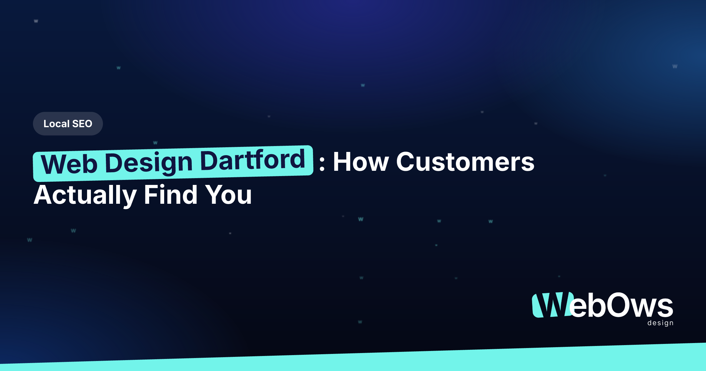 Web Design Dartford: How Customers Actually Find You article by WebOws Design