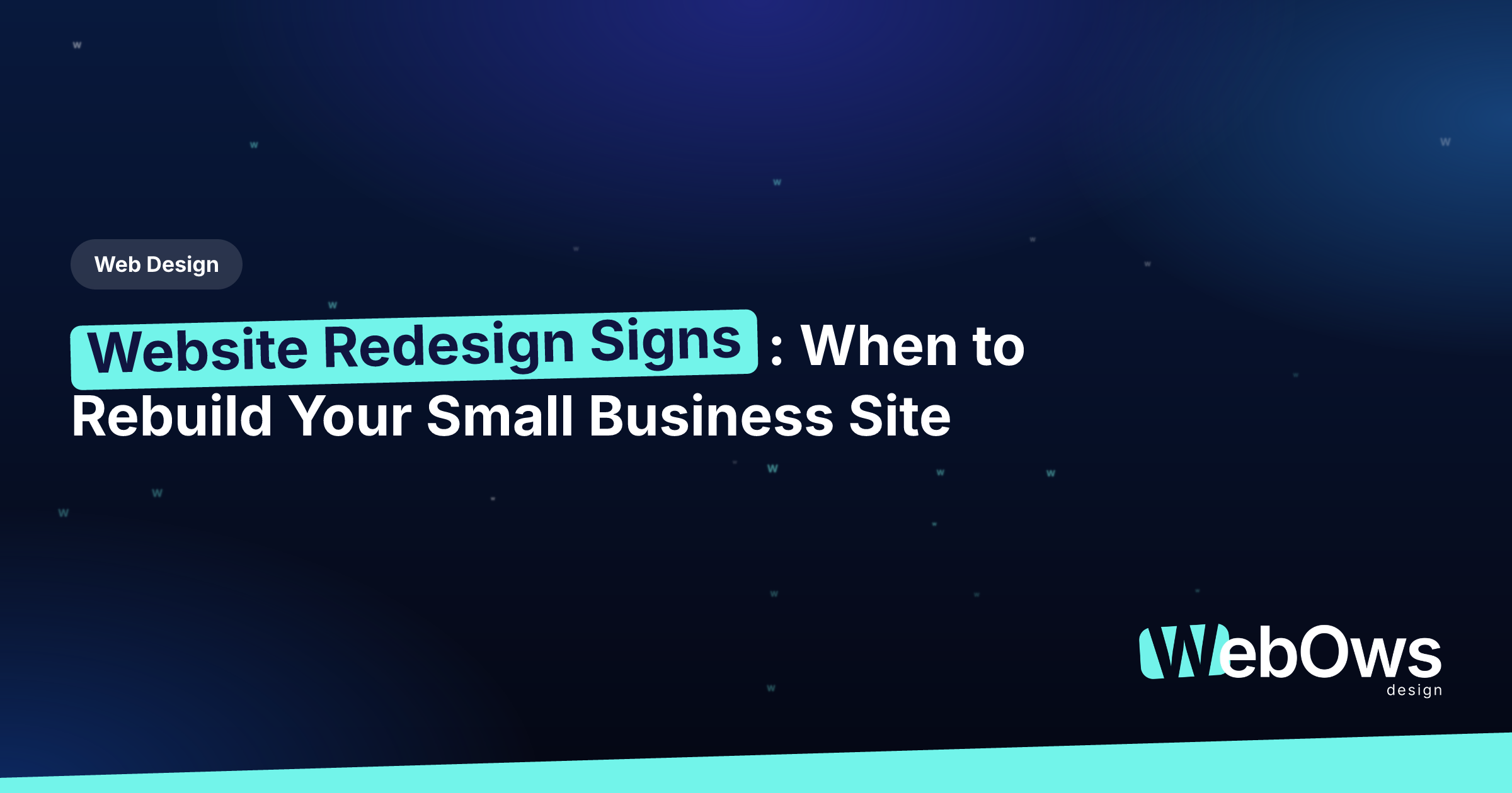 Website Redesign Signs: When to Rebuild Your Small Business Site article by WebOws Design