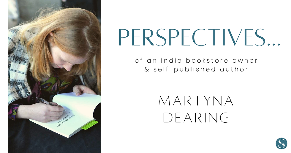 Perspectives...of an Independent Bookstore Owner & Self-Published Author - with Martyna Dearing