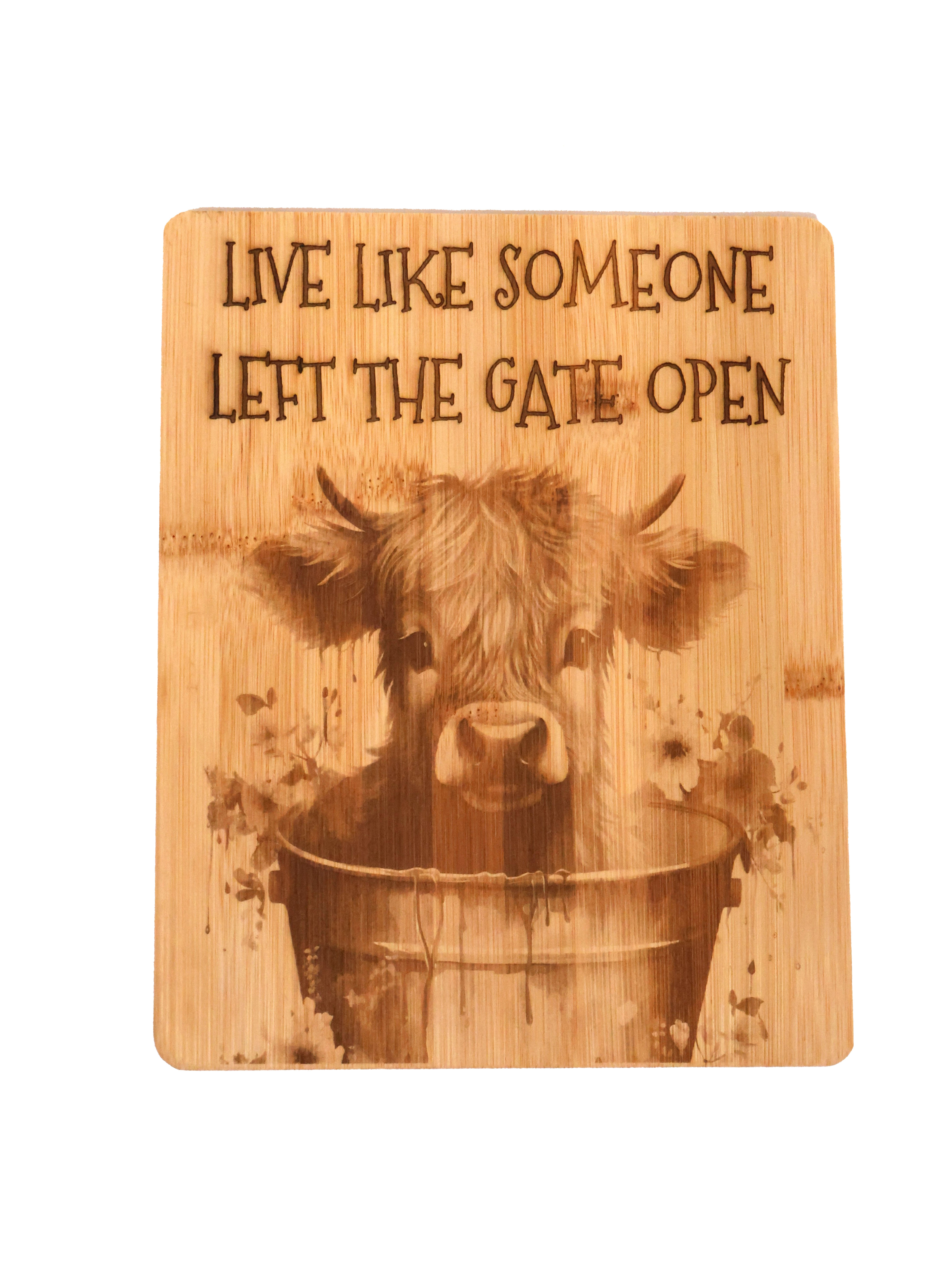 Highland Cow “Live Like Someone Left the Gate Open” Cutting Board