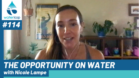 waterloop #114: The Opportunity On Water with Nicole Lampe
