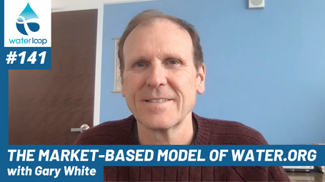 waterloop #141: The Market-Based Model of Water.org