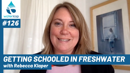 waterloop #126: Getting Schooled In Freshwater
