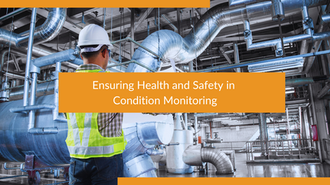 Ensuring Health and Safety in Condition Monitoring: A Commitment to Excellence