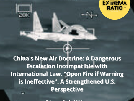 China's New Air Doctrine: A Dangerous Escalation Incompatible with International Law. "Open Fire if Warning is Ineffective". A Strengthened U.S. Perspective