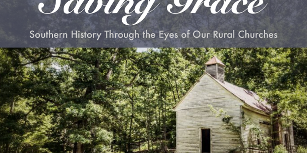Saving Grace - Southern History Through the Eyes of Our Rural Churches