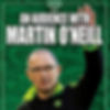 A Celtic State of Mind with Martin O'Neill