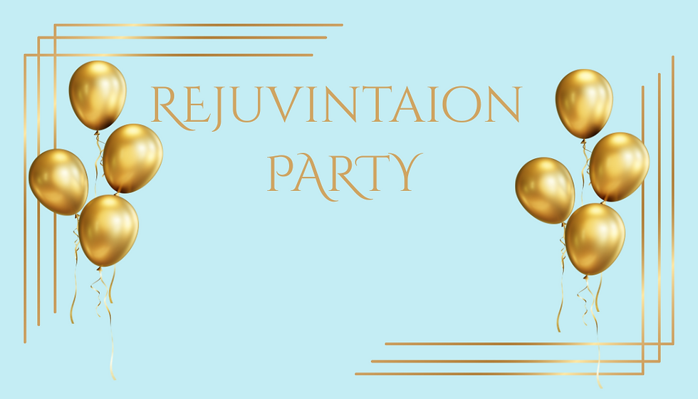 Rejuvenation Party