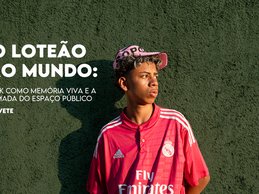 Do Loteão Pro Mundo: O funk como memória viva e a retomada do espaço público