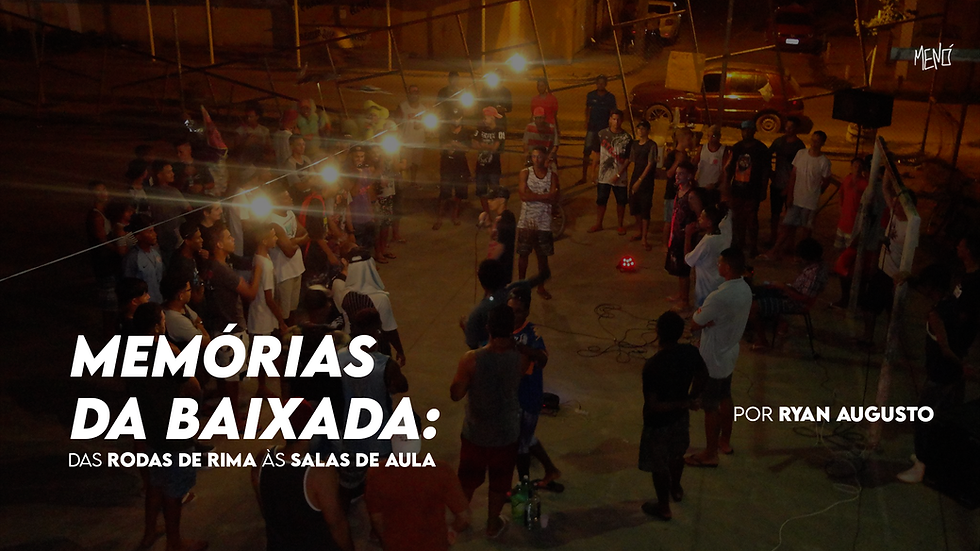 Memórias da Baixada: das Rodas de Rima às Salas de Aula