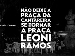 Não deixe a praça da Cantareira se tornar a praça Leoni Ramos